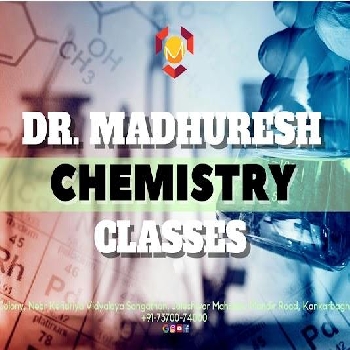 -Dr Madhuresh Chemistry Classes